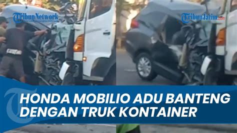 Kecelakaan Maut Honda Mobilio Adu Banteng Dengan Truk Kontainer Di