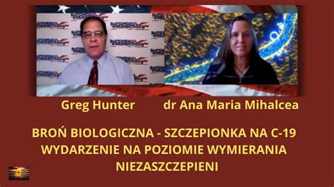 Broń biologiczna C19 i wymieranie Niezaszczepieni dr Ana Maria