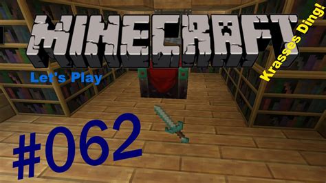 MINECRAFT 062 Verzauberung Dia glück Let s Play Minecraft