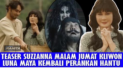 Teaser Trailer Suzzanna Malam Jumat Kliwon Rilis Luna Maya Perankan