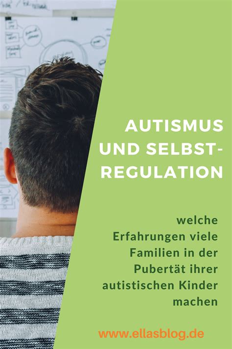 Autismus Und Entwicklung Hin Zu Mehr Selbstregulation Ellas Blog