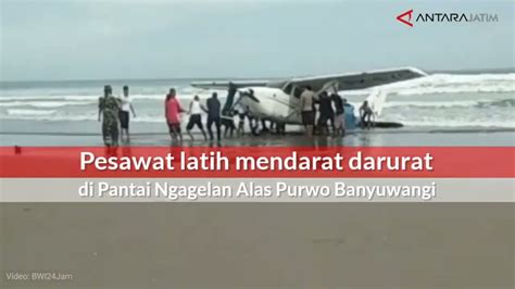 Pesawat Latih Mendarat Darurat Di Pantai Ngagelan Alas Purwo Banyuwangi