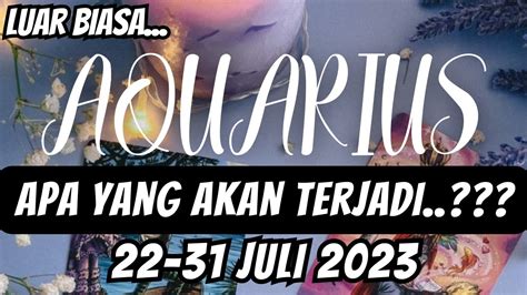 Aquarius Apa Yang Akan Terjadi Periode Juli Youtube