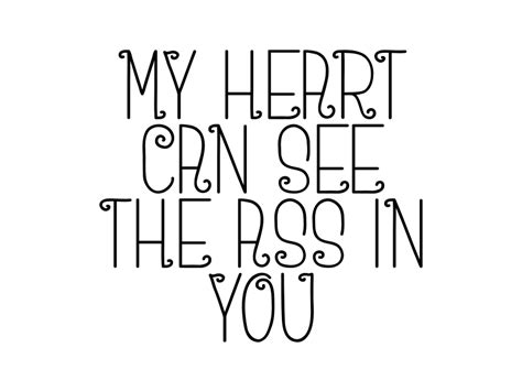 My Heart Can See The Ass In You Graphic By DUDLEY LAWRENCE Creative
