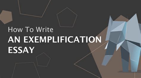 How To Write An Exemplification Essay Writing Guide Essayhub Blog