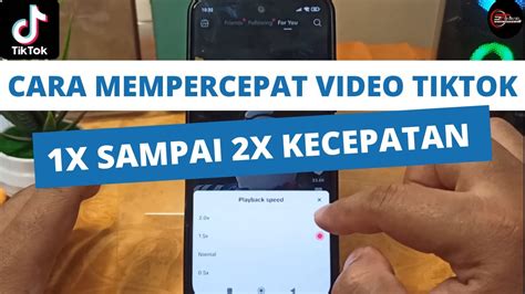 Cara Mempercepat Video Tiktok Dengan X Dan X Kecepatan Terbaru Youtube