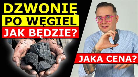 CENY WĘGLA W POLSCE DZWONIĘ PO WĘGIEL i PYTAM ILE KOSZTUJE YouTube