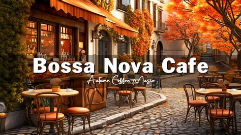 Craft Your Autumn Retreat Bossa Nova Jazz In A Warm Coffee Shop