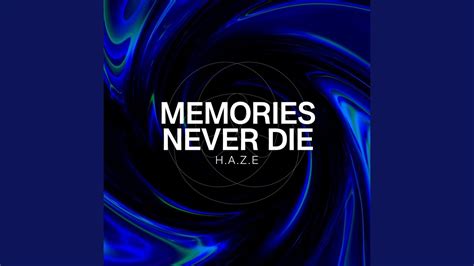 Memories Never Die Youtube Music