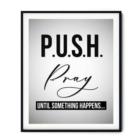 Push Pray Until Something Happens. Print Poster. | Etsy