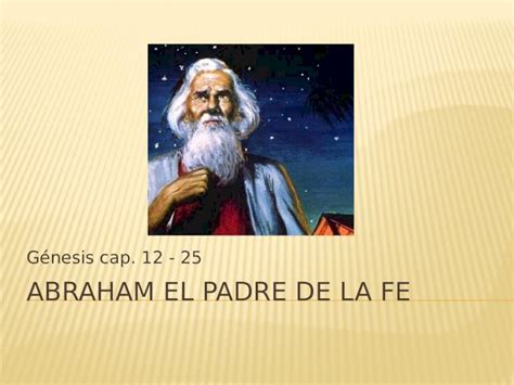 Arriba 101 Imagen Abraham Padre De La Fe Abzlocalmx