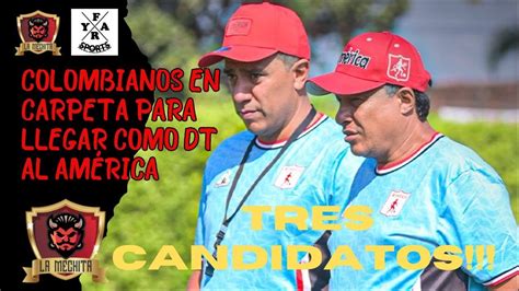 LOS 3 CANDIDATOS COLOMBIANOS EN CARPETAPARA SER NUEVO DT DEL AMÉRICA