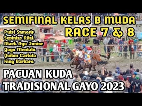 SERUUUUSEMIFINAL KELAS B MUDA PACUAN KUDA TRADISIONAL GAYO TAKENGON