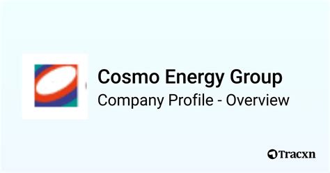 Cosmo Energy Group Company Profile Tracxn