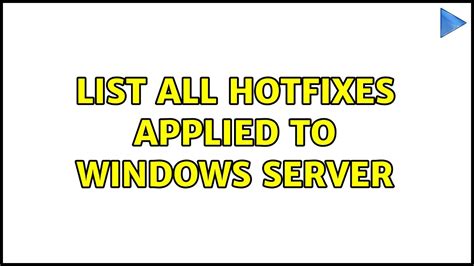 List All Hotfixes Applied To Windows Server 3 Solutions YouTube