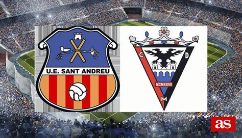 Sant Andreu Mirand S Resultado Resumen Y Goles