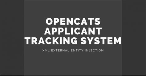 Xml External Entity Injection Xxe In Opencats Applicant Tracking