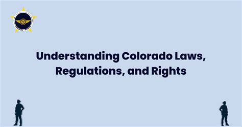 Navigating Colorado Laws Regulations And Rights Co