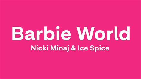 Nicki Minaj Ice Spice Barbie World Lyrics Youtube Music