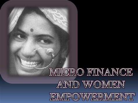 Women Empowerment Through Micro Finance Empowerment Women Empowerment Finance