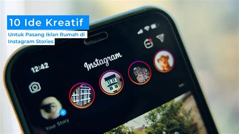 Ide Kreatif Untuk Pasang Iklan Rumah Di Instagram Stories