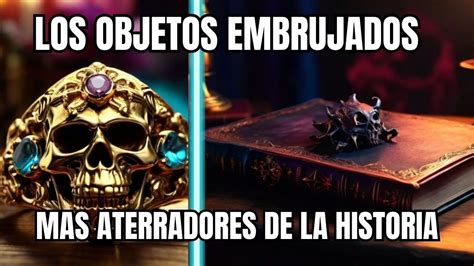 Los Objetos Mas Embrujados De Toda La Historia Youtube