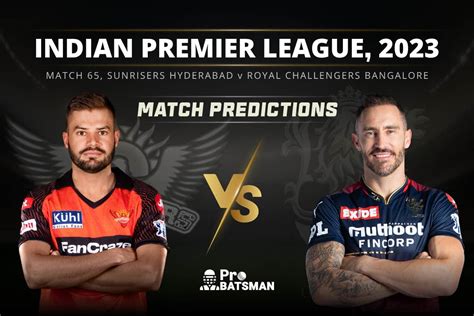 Ipl 2023 Match 65 Srh Vs Rcb Match Prediction Who Will Win Todays Ipl Match Between