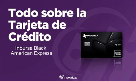 Tarjeta de Crédito Inbursa Black American Express Conoce todos los