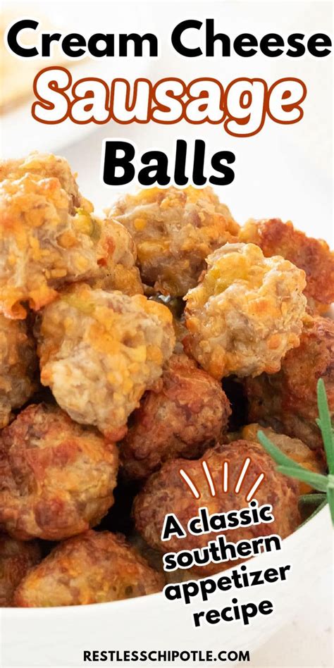 Best Ever Cream Cheese Sausage Balls With Bisquick Restless Chipotle Recipe Cream Cheese