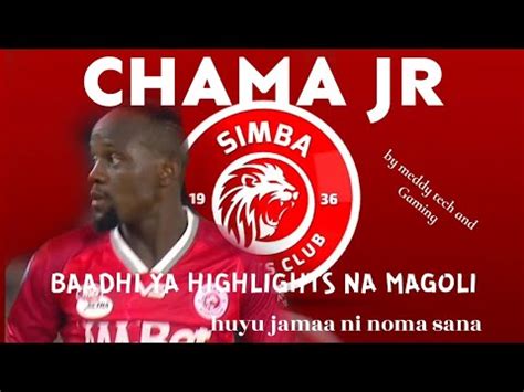 CLATOUS CHAMA JR HIGHLIGHTS ZAKE NA MAGOLI SIMBA Nguvumoja YouTube