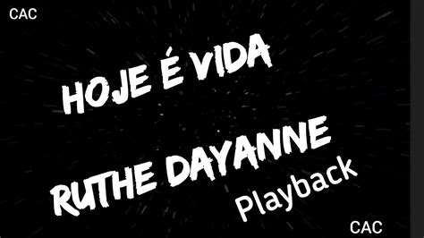 Hoje Vida Ruthe Dayanne Playback Letra Youtube