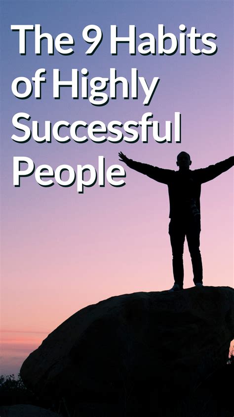 The 9 Habits Of Highly Successful People Successful People Habits Success