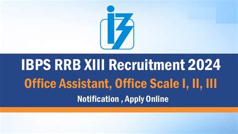 Ibps Rrb Xiii Recruitment 2024 Notification For Crp 13 Application