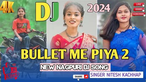 Bullet Me Piya Singer Nitesh Kachhap New Nagpuri Dj Song