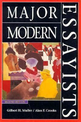 Major Modern Essayists (2nd Edition) by Gilbert H. Muller | Goodreads