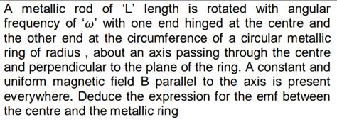 A Metallic Rod Of L Length Is Rotated With Angular Frequency Of Omega