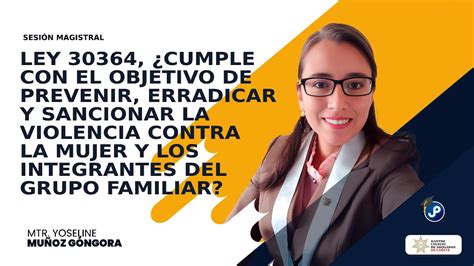 Ley 30364 ¿cumple Con El Objetivo De Prevenir Erradicar Y Sancionar