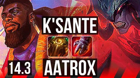 Ksante Vs Aatrox Top 928 500 Games Godlike Kr Master 143