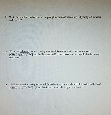 Solved Write the reaction that occurs when propyl methanoate | Chegg.com