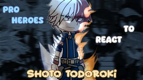 Pro Heroes React To Shoto Todoroki Hero Dabi And Shigaraki AU MHA