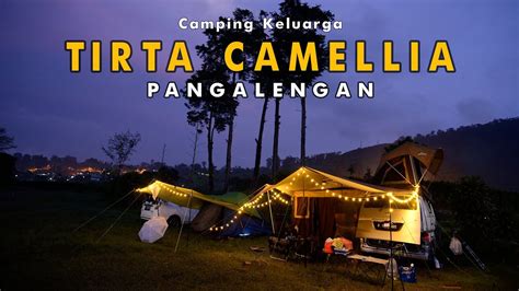 12 CAMPING KELUARGA DI TIRTA CAMELLIA PANGALENGAN CAMPERVAN