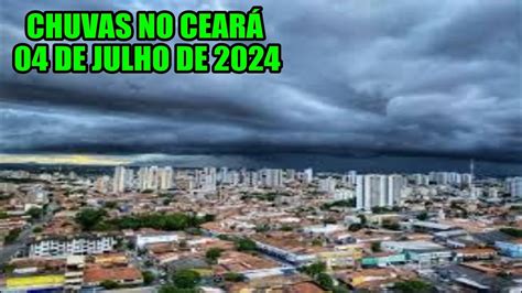 CHUVAS NO ESTADO DO CEARA Atualizado 04 07 2024 YouTube