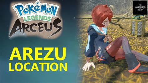 Arezu Pokemon Legends Arceus Location Where To Find Arezu After She