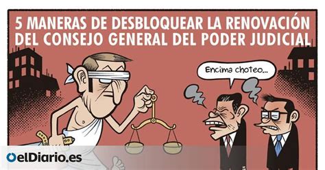 Cinco Maneras De Desbloquear La Renovación Del Cgpj