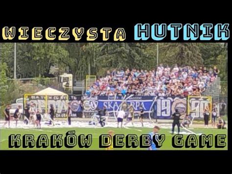 Betclic 2 Liga WIECZYSTA Kraków HUTNIK Nowa Huta Kraków Derby Game