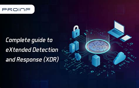 Complete Guide To EXtended Detection And Response XDR