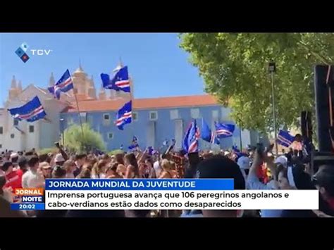 Jornada Mundial Juventude 106 Peregrinos Angolanos E Cabo Verdianos