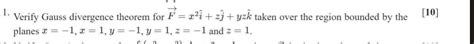 Solved 1 Verify Gauss Divergence Theorem For