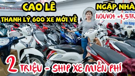 CAO LÊ THANH LÝ 600 CHIẾC NOUVO 4 TRIỆU SIURIUS 6 TRIỆU VISION WAVE