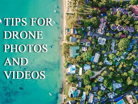 Tips For Drone Photos and Videos - Photodoto